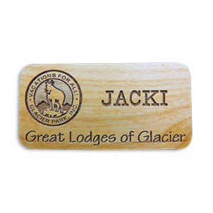 Jacki Great Lodges Of Glacier Engraved On a Wooden Name Tag